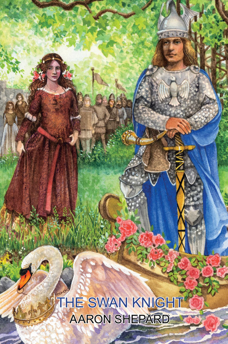 The Swan Knight - A Medieval Legend, Retold from Wagner's Lohengrin