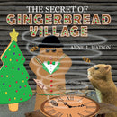 The Secret of Gingerbread Village - A Christmas Cookie Chronicle