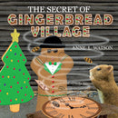 The Secret of Gingerbread Village - A Christmas Cookie Chronicle