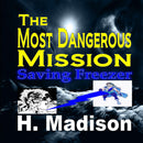 The Most Dangerous Mission