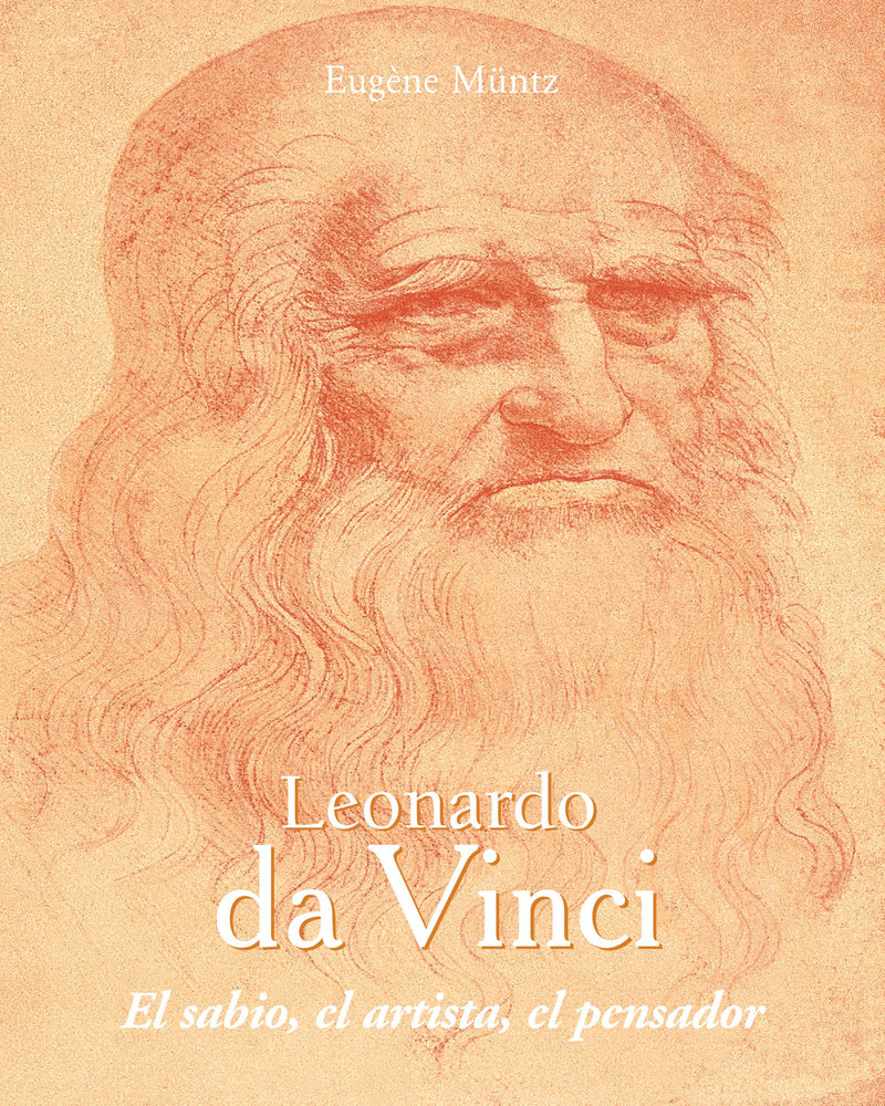 Leonardo da Vinci - El sabio, el artista, el pensador