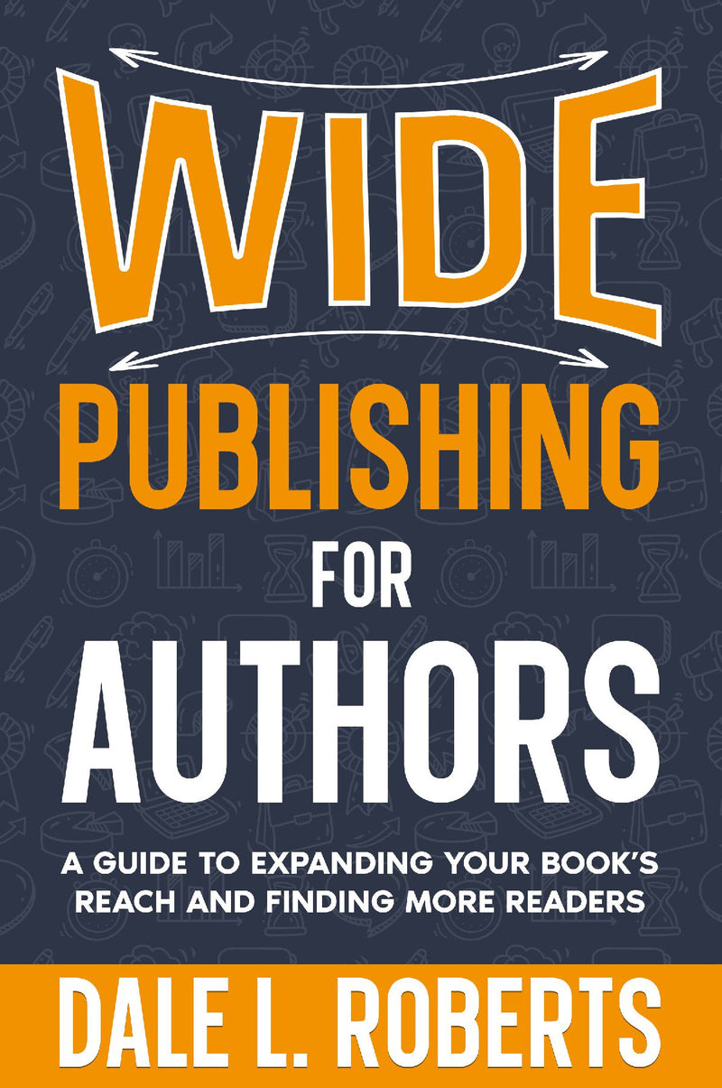 Wide Publishing for Authors - A Guide to Expanding Your Book’s Reach and Finding More Readers