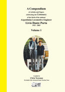 A Compendium of Articles and Papers to celebrate the Centenary  of the birth of the eminent Argentinian Locomotive Engineer Livio Dante Porta 1922 - 2003  Volume 1 