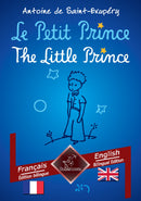 Le Petit Prince - The Little Prince: Français - Anglais / French - English| Bilingue avec le texte en regard - Bilingual parallel text