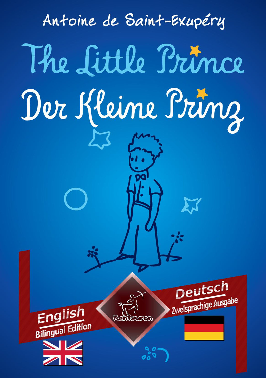 The Little Prince - Der Kleine Prinz: English-German / Englisch-Deutsc