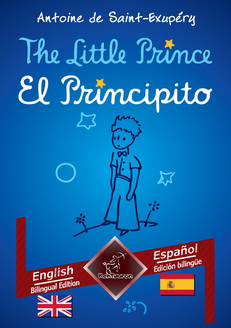 The Little Prince - El Principito: English - Spanish / Inglés - Español | Bilingual parallel text - Textos bilingües en paralelo