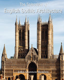 The Splendour Of English Gothic Architecture