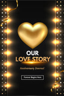Our Love Story: Anniversary Journal for Cherishing Memories, Setting Goals, and Celebrating Years Together, Couples Diary