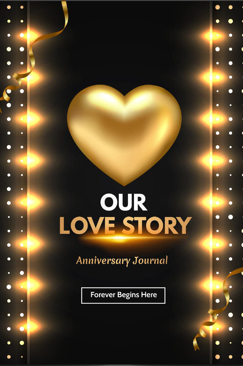 Our Love Story: Anniversary Journal for Cherishing Memories, Setting Goals, and Celebrating Years Together, Couples Diary