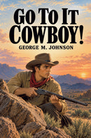 Go To It Cowboy!