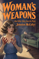 Woman’s Weapons and Other Tales from the Pulps