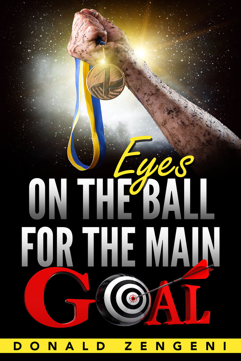 Eyes on the Ball, for the Main Goal