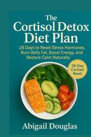 The Cortisol Detox Diet Plan