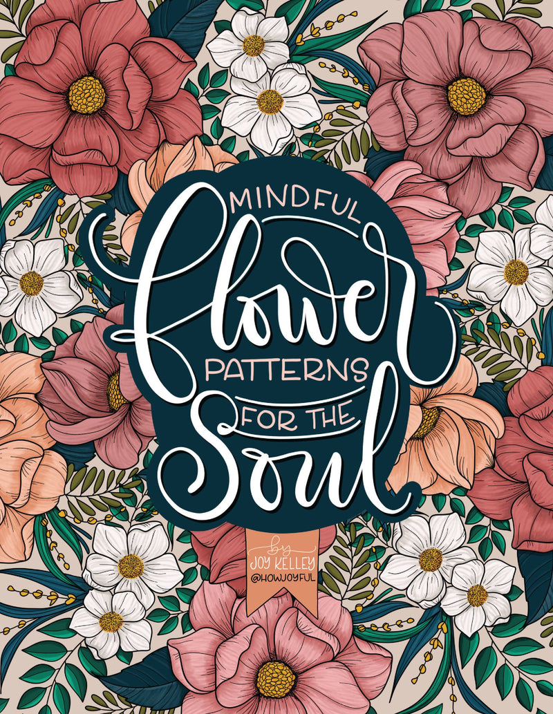 Mindful Flower Patterns for the Soul