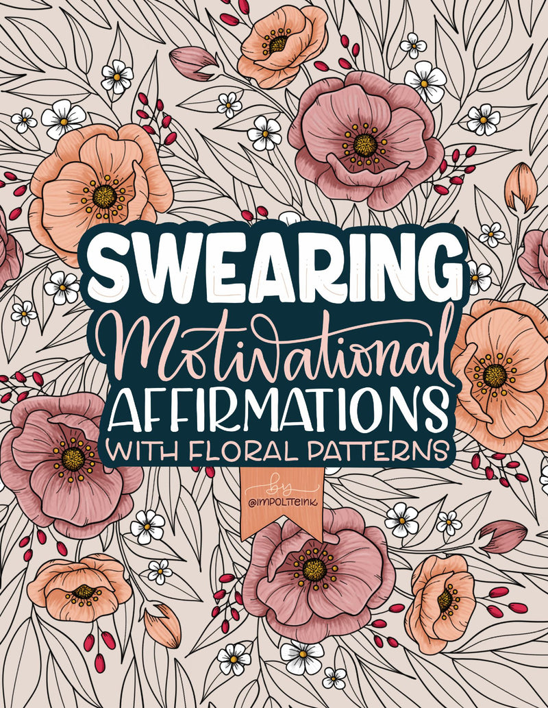 Swearing Motivational Affirmations with Floral Patterns