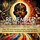 Remember Who The F*ck You Are: Journal and Activity Book for Black Women - Journal and Activity Book for Black Women