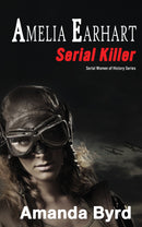 Amelia Earhart, Serial Killer