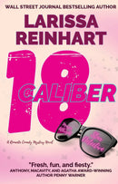 18 CALIBER (Maizie Albright Star Detective 6) - A Romantic Comedy Mystery Novel