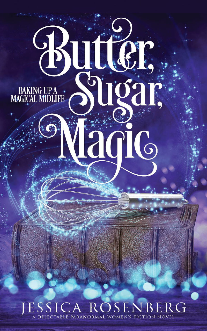 Butter, Sugar, Magic: Baking Up a Magical Midlife, book 1