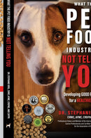 What the Pet Food Industry Is Not Telling You: Developing Good Practices for a Healthier Dog