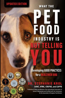 What the Pet Food Industry Is Not Telling You: Developing Good Practices for a Healthier Dog