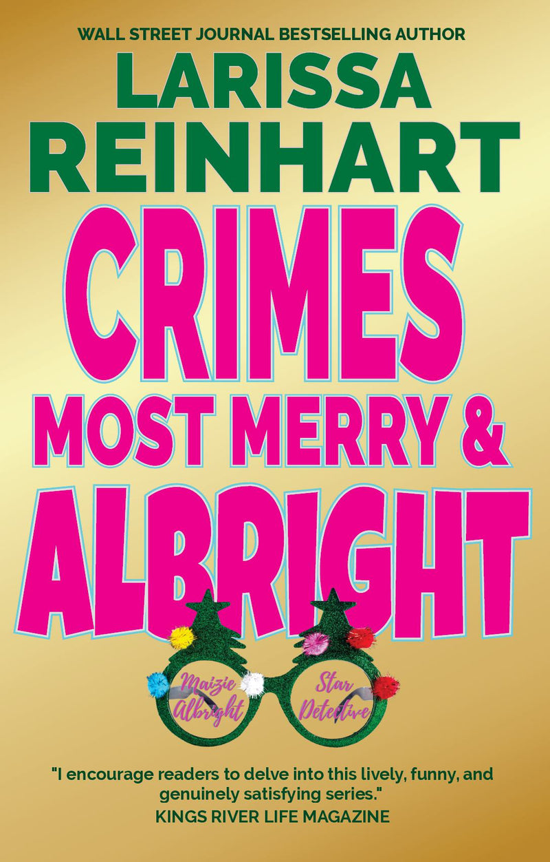 Crimes Most Merry & Albright, A Maizie Albright Between Cases Holiday Omnibus (Maizie Albright Star Detective 4 & 5) - A Maizie Albright Between Cases Holiday Omnibus