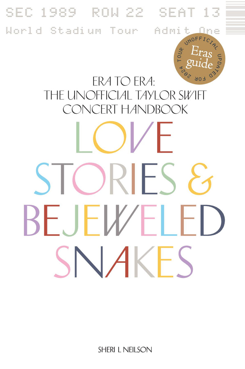 Love Stories & Bejeweled Snakes: Era to Era The Unofficial Concert Handbook