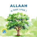 Allaah a tout créé !
