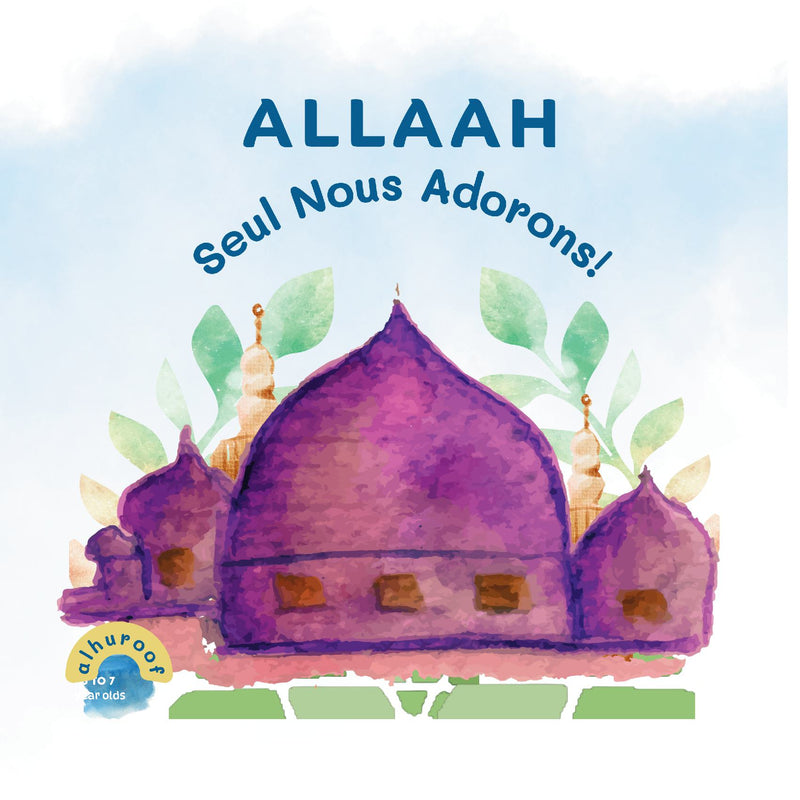 Allaah Seul Nous Adorons!