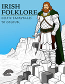 Irish Folklore: Celtic Fairytales to Read and Colour