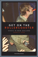 Get on the Rollercoaster: Oasis in New Zealand, March 1998