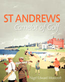 St Andrews: Camelot of Golf