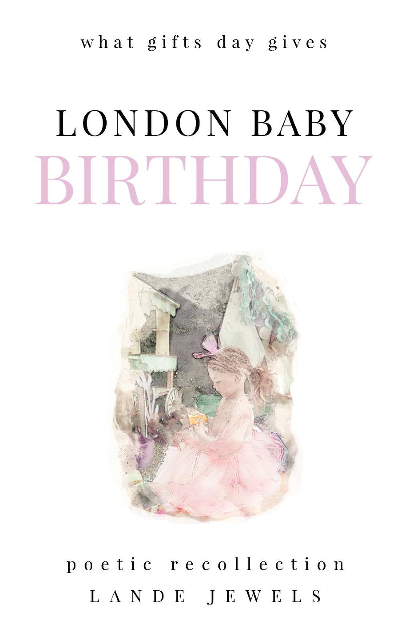 LONDON BABY Birthday : what gifts day brings