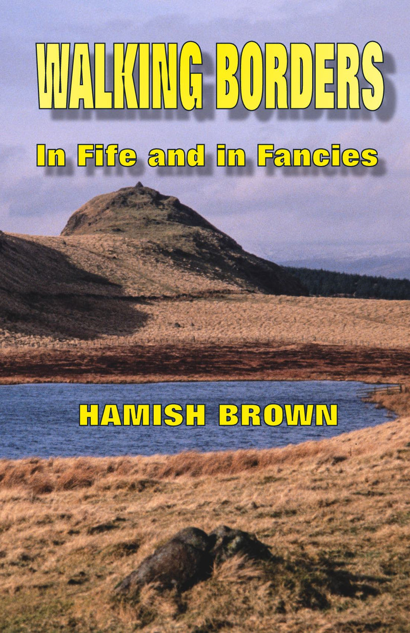 WALKING BORDERS In Fife and in Fancies