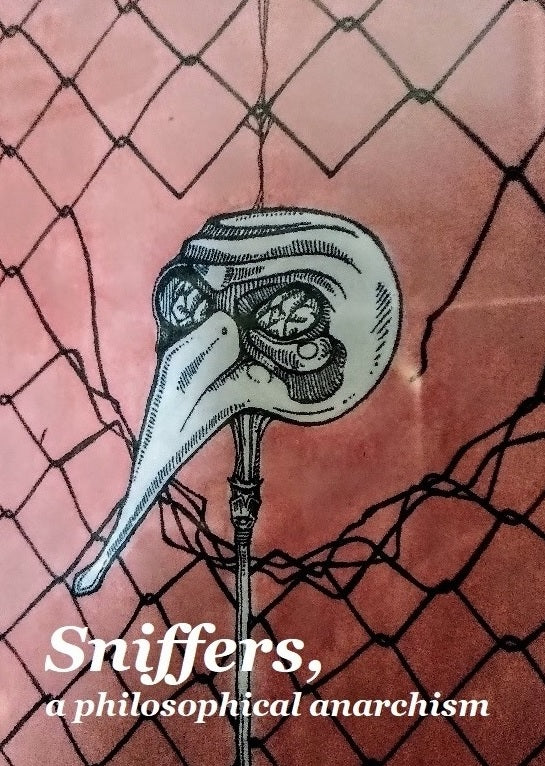 Sniffers, A Philosophical Anarchism