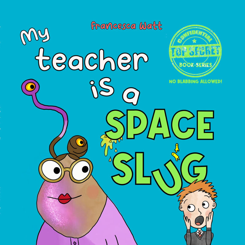 My Teacher is a Space Slug