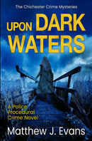 Upon Dark Waters - A Police Procedural Crime Novel