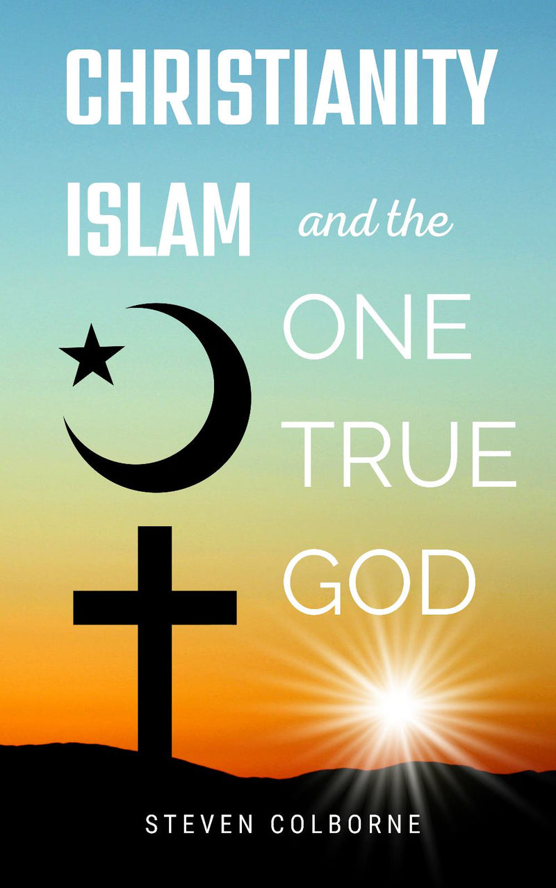 Christianity, Islam, and the One True God