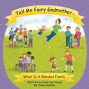 Tell Me Fairy Godmother . . . What Is A Blended Family
