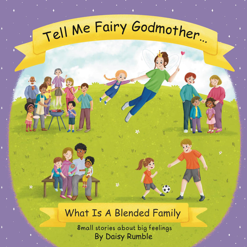 Tell Me Fairy Godmother . . . What Is A Blended Family