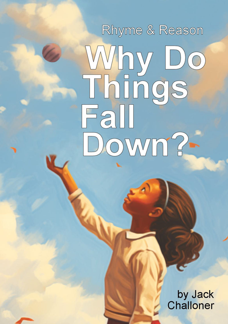 Rhyme & Reason: Why Do Things Fall Down?