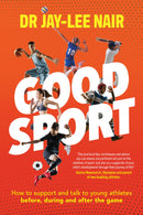 Good Sport - How to support and talk to young athletes before, during and after the game