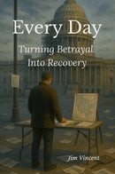Every Day: From Betrayal to Recovery