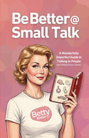 Be Better @ Small Talk