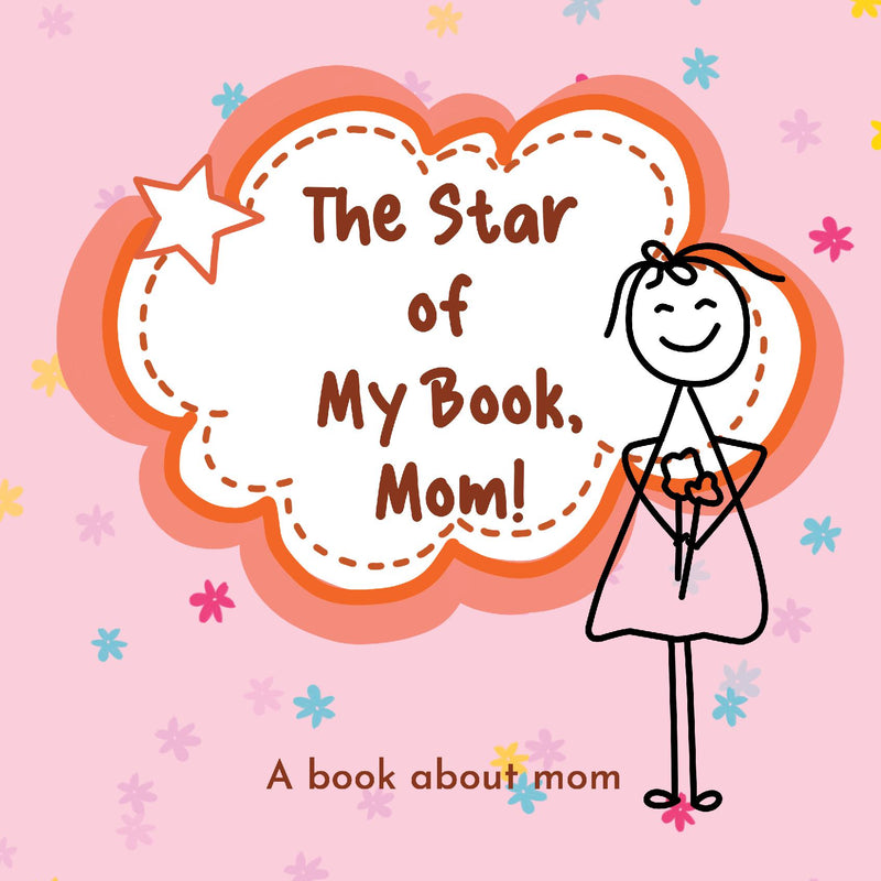 The Star of My Book, Mom!