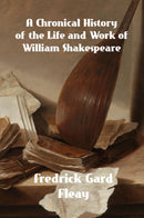 A Chronicle History of the Life and Work of William Shakespeare