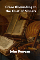 Grace Abounding to the Chief of Sinners