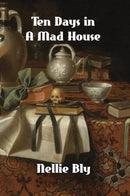 Ten Days in a Mad-House