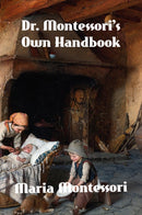 Dr. Montessori's Own Handbook