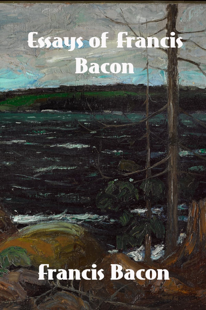 Essays of Francis Bacon